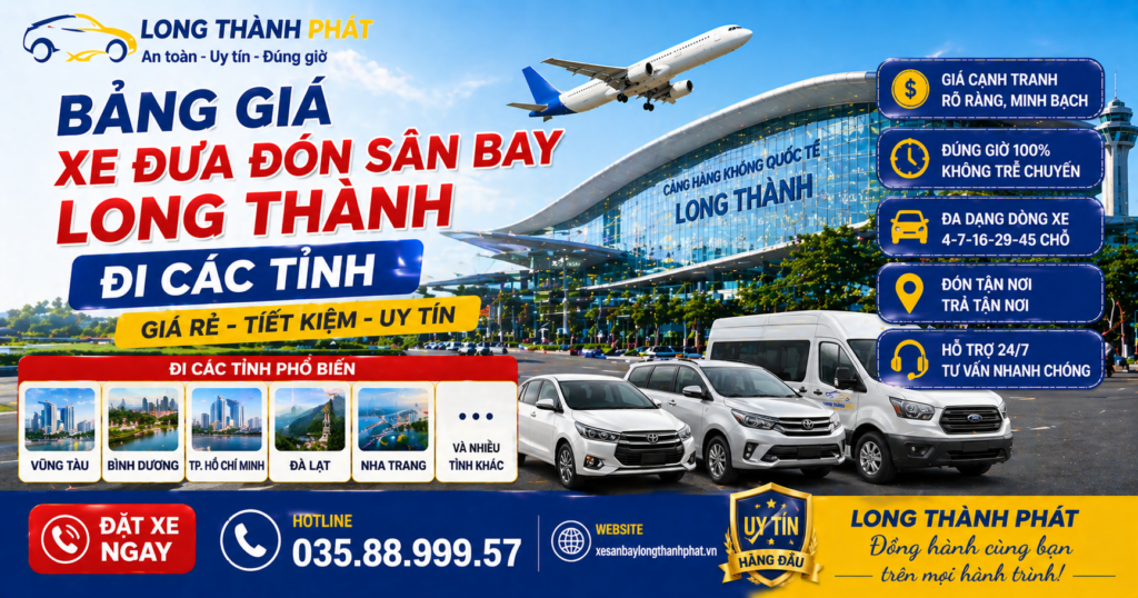 Bảng Giá Xe Đưa Đón Sân Bay Long Thành Đi Các Tỉnh