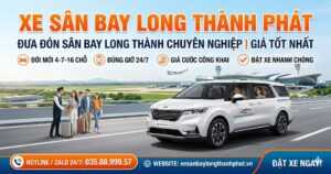 XE SÂN BAY LONG THÀNH PHÁT – ĐI CHUYỂN ĐẲNG CẤP, GIÁ RẺ BẤT NGỜ!