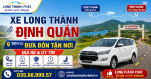 Xe Long Thành Đi Định Quán – Dịch Vụ Đưa Đón Tận Nơi, Giá Rẻ & Uy Tín
