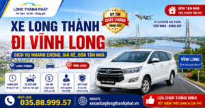 Xe Long Thành đi Vĩnh Long – Dịch Vụ Xe Riêng, Giá Rẻ, Đón Tận Nơi