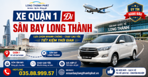 Xe Quận 1 Đi Sân Bay Long Thành – Lựa Chọn Nhanh Chóng, Chạy Cao Tốc Tiết Kiệm Thời Gian