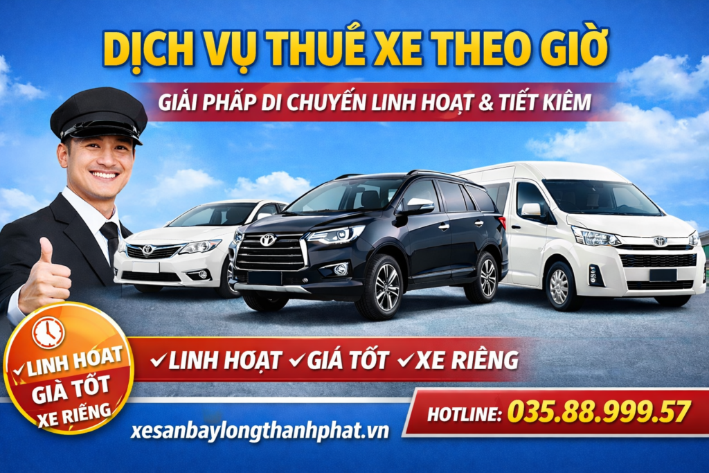 Dịch vụ thuê xe theo giờ tại Long Thành Phát, linh hoạt thời gian, xe đời mới, tài xế chuyên nghiệp. Giá hợp lý, không phát sinh. Gọi 035.88.999.57