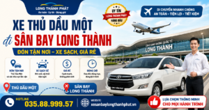 Xe Thủ Dầu Một đi sân bay Long Thành – Xe Riêng, Đón Tận Nơi 24/7
