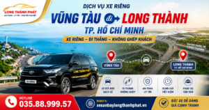 Xe Vũng Tàu đi Long Thành, TP Hồ Chí Minh xe riêng đi thẳng giá rẻ