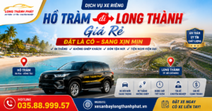 Xe Hồ Tràm đi Long Thành Giá Rẻ, Đặt Là Có Sang Xịn Mịn